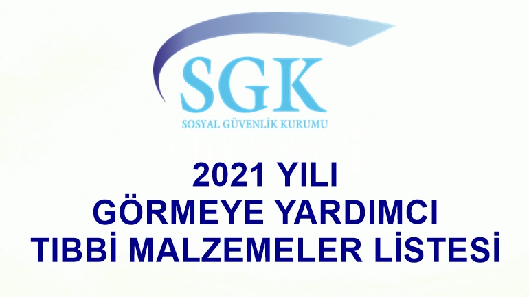 2021 Yılı Görmeye Yardımcı Tıbbi Malzemeler Listesi Hakkında