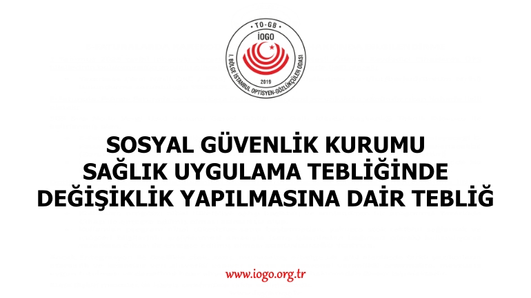 Sosyal Güvenlik Kurumu Sağlık Uygulama Tebliğinde Değişiklik Yapılmasına Dair Tebliğ